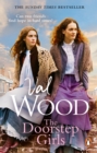 The Doorstep Girls : A heart-warming story of triumph over adversity from Sunday Times bestseller Val Wood - eBook