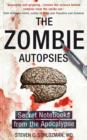 The Zombie Autopsies : Secret Notebooks from the Apocalypse - eBook