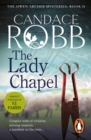 The Lady Chapel : (The Owen Archer Mysteries: book II): an unmissable and unputdownable medieval murder mystery set in York.  Perfect to settle down with! - eBook