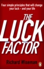 The Luck Factor : The Scientific Study of the Lucky Mind - eBook