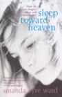 Sleep Toward Heaven : How do you forgive when you can't forget? - eBook