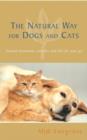 The Natural Way For Dogs And Cats : Natural treatments, remedies and diet for your pet - eBook