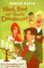 Mad, Bad And Totally Dangerous - eBook