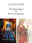 The Captive Queen and Eleanor of Aquitaine - eBook