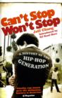Can't Stop Won't Stop : A History of the Hip-Hop Generation - eBook