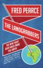 The Landgrabbers : The New Fight Over Who Owns The Earth - eBook