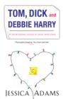 Tom Dick And Debbie Harry - eBook