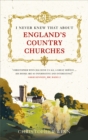 I Never Knew That About England's Country Churches - eBook