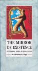 The Mirror Of Existence : Stepping into Wholeness - eBook