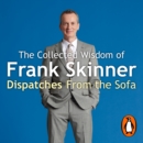 Dispatches From the Sofa : The Collected Wisdom of Frank Skinner - eAudiobook