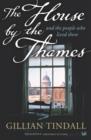 The House By The Thames : And The People Who Lived There - eBook