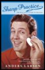 Sharp Practice : The Real Man's Guide To Shaving - eBook