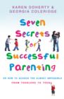 Seven Secrets Of Successful Parenting : Or How to Achieve the Almost Impossible - eBook