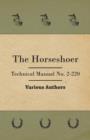 The Horseshoer - Technical Manual No. 2-220 - Book