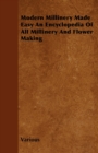 Modern Millinery Made Easy An Encyclopedia Of All Millinery And Flower Making - Book