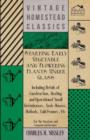 Starting Early Vegetable And Flowering Plants Under Glass - Including Details Of Construction, Heating And Operation Of Small Greenhouses, Sash-Houses, Hotbeds, Cold Frames, Etc - For The Amateur And - Book