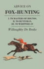 Advice On Fox-Hunting - I. To Masters Of Hounds, II. To Huntsman, III. To Whippers-In - Book