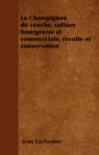 Le Champignon de couche, culture bourgeoise et commerciale, recolte et conservation - Book