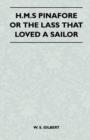 H.M.S Pinafore or the Lass That Loved a Sailor - Book