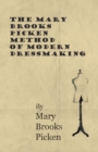The Mary Brooks Picken Method Of Modern Dressmaking - Book