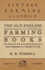 The Old English Farming Books From Fitzherbert To Tull 1523 To 1730 - Book