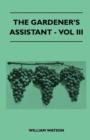 The Gardener's Assistant - Vol III - Book