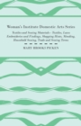 Woman's Institute Domestic Arts Series - Textiles And Sewing Materials - Textiles, Laces Embroideries And Findings, Shopping Hints, Mending, Household Sewing, Trade And Sewing Terms - Book