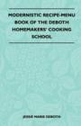 Modernistic Recipe-Menu Book Of The DeBoth Homemakers' Cooking School - Book