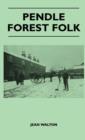 Pendle Forest Folk - Book