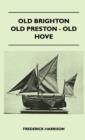 Old Brighton - Old Preston - Old Hove - Book