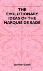 The Evolutionary Ideas Of The Marquis De Sade - Book