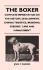 The Boxer - Complete Information On The History, Development, Characteristics, Breeding, Feeding, Care And Management - Book