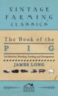 The Book Of The Pig : Its Selection, Breeding, Feeding, And Management - Book
