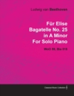 "Fur Elise" Bagatelle in A Minor By Ludwig Van Beethoven For Solo Piano (1810) Wo059 - Book