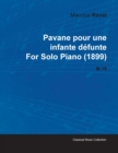 Pavane Pour Une Infante Defunte By Maurice Ravel For Solo Piano (1899) M.19 - Book