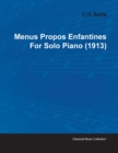 Menus Propos Enfantines By Erik Satie For Solo Piano (1913) - Book