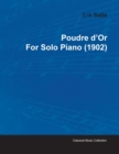 Poudre D'Or By Erik Satie For Solo Piano (1902) - Book