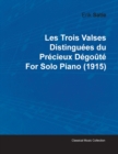 Les Trois Valses Distinguees Du Precieux Degoute By Erik Satie For Solo Piano (1915) - Book