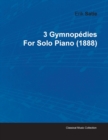 3 Gymnopedies By Erik Satie For Solo Piano (1888) - Book