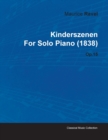 Kinderszenen By Maurice Ravel For Solo Piano (1838) Op.15 - Book