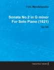 Sonata No.2 in G Minor By Felix Mendelssohn For Solo Piano (1821) Op.105 - Book