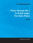 Piano Sonata No.3 In B-flat Major By Felix Mendelssohn For Solo Piano Op.106 - Book