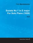 Sonata No.1 in E Major By Felix Mendelssohn For Solo Piano (1826) Op.6 - Book