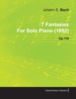 7 Fantasies By Johannes Brahms For Solo Piano (1892) Op.116 - Book
