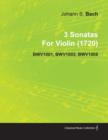 3 Sonatas By Johann Sebastian Bach For Violin (1720) BWV1001, BWV1003, BWV1005 - Book