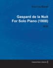 Gaspard De La Nuit By Maurice Ravel For Solo Piano (1808) M.55 - Book