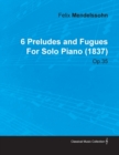 6 Preludes and Fugues By Felix Mendelssohn For Solo Piano (1837) Op.35 - Book