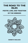 The Road to the Isles - Poetry, Lore, and Tradition of the Hebrides - Book