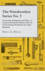 The Woodworker Series No. 3 - Veneering, Marquetry And Inlay - A Practical Instruction Book In The Art Of Decorating Woodwork By These Methods - Book
