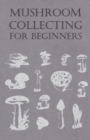 Mushroom Collecting For Beginners - Book